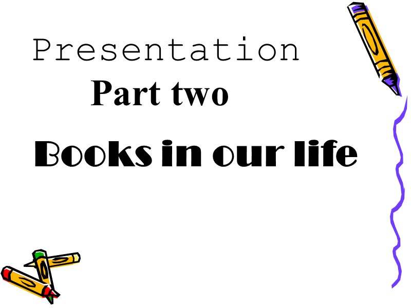 Presentation   Part two Books in our life